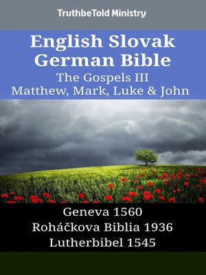 cover image of English Slovak German Bible--The Gospels III--Matthew, Mark, Luke & John